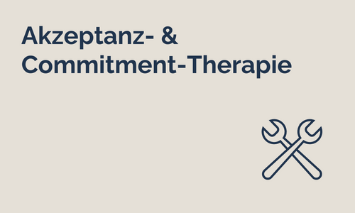 Was ist Akzeptanz- & Commitment-Therapie?